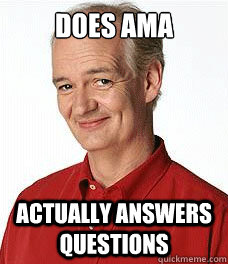Does AMA Actually answers Questions - Does AMA Actually answers Questions  Good Guy Colin