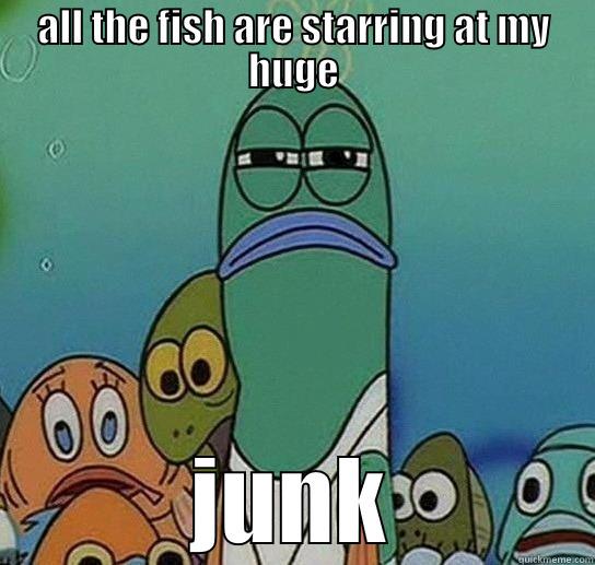 don't stare be poilite - ALL THE FISH ARE STARRING AT MY HUGE JUNK Serious fish SpongeBob