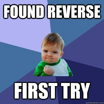 found reverse first try  Success Kid