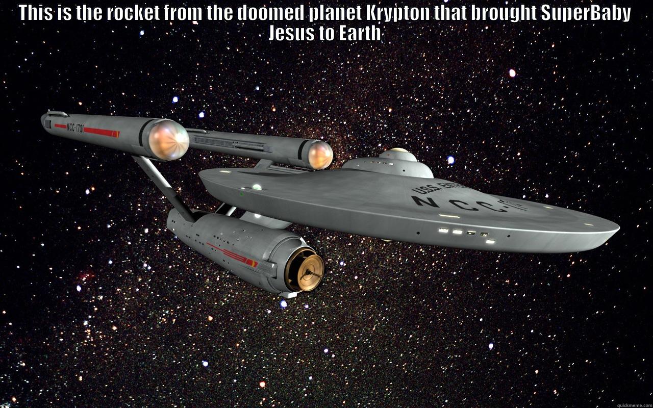 THIS IS THE ROCKET FROM THE DOOMED PLANET KRYPTON THAT BROUGHT SUPERBABY JESUS TO EARTH  Misc