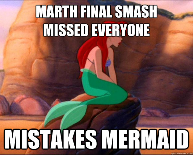 Marth final smash
Missed everyone Mistakes mermaid - Marth final smash
Missed everyone Mistakes mermaid  Mistakes Mermaid
