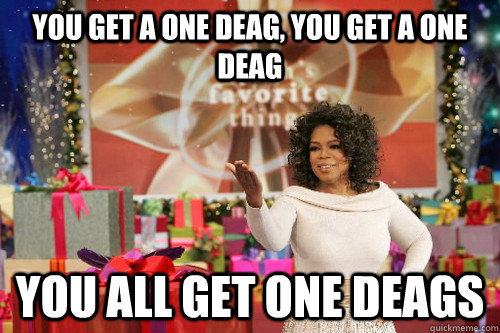 You get a one deag, you get a one deag you all get one deags - You get a one deag, you get a one deag you all get one deags  Oprah Gives You Things