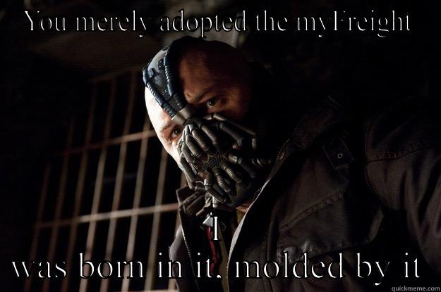 YOU MERELY ADOPTED THE MYFREIGHT I WAS BORN IN IT, MOLDED BY IT Angry Bane