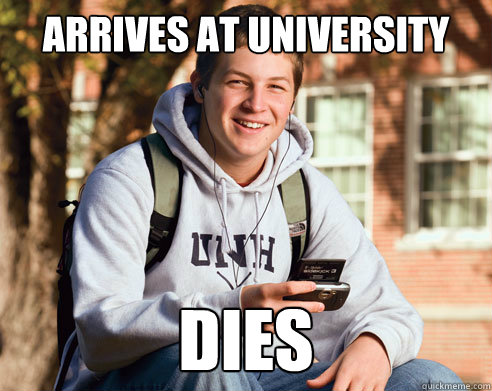 Arrives at University DIES  College freshmen