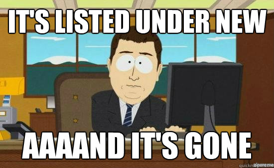 it's listed under new AAAAND it's gone  aaaand its gone