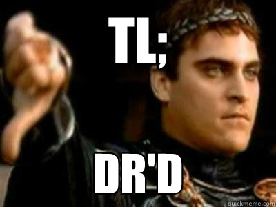 TL; DR'd  Downvoting Roman