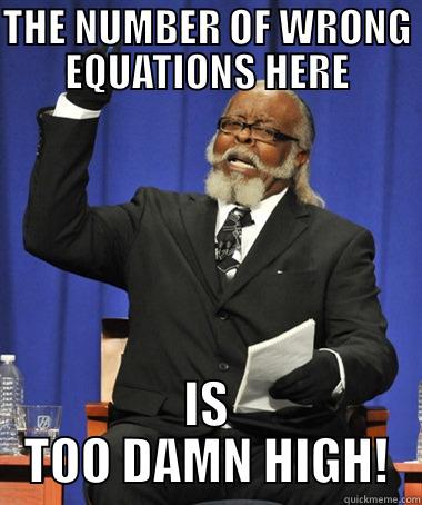 THE NUMBER OF WRONG EQUATIONS HERE IS TOO DAMN HIGH! The Rent Is Too Damn High