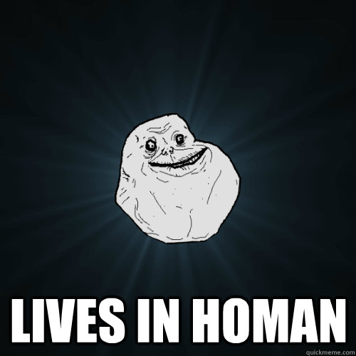  Lives in Homan  Forever Alone