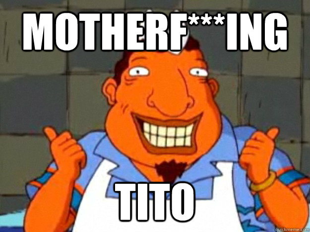 Motherf***ing Tito  Bad Advice Tito