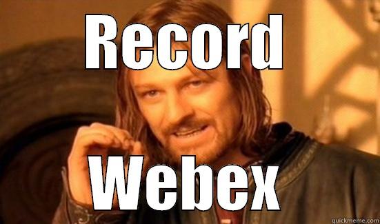 RECORD WEBEX Boromir