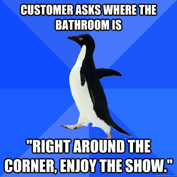 Customer asks where the bathroom is 