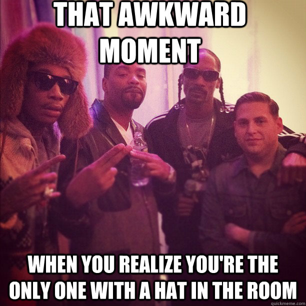 that awkward moment when you realize you're the only one with a hat in the room - that awkward moment when you realize you're the only one with a hat in the room  Jonah Hill