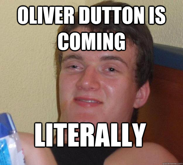oliver dutton is coming literally
  10 Guy