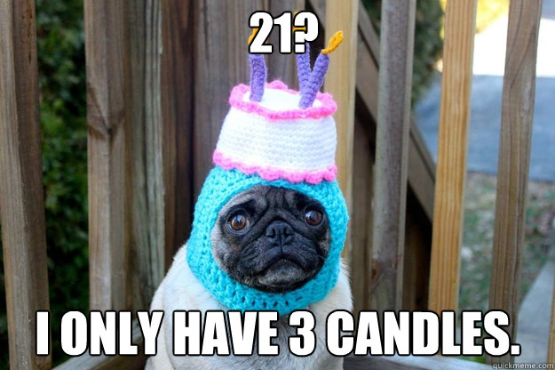21? I only have 3 candles.  