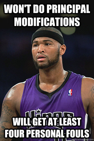 Won't do principal modifications WIll get at least four personal fouls  Edward DeMarcus Cousins