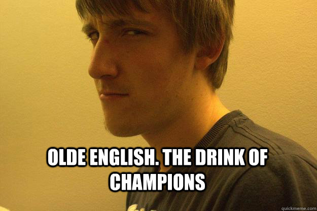 Olde English. The drink of champions   WOODSTOCK