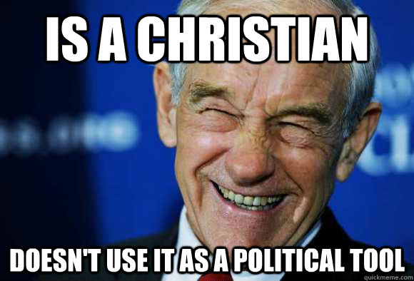 is a christian doesn't use it as a political tool  Good Guy Ron Paul