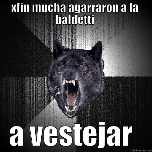 XFIN MUCHA AGARRARON A LA BALDETTI A VESTEJAR  Insanity Wolf