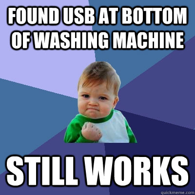 Found USB at bottom of washing machine still works - Found USB at bottom of washing machine still works  Success Kid