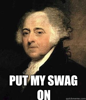 Put My Swag On  John Adams