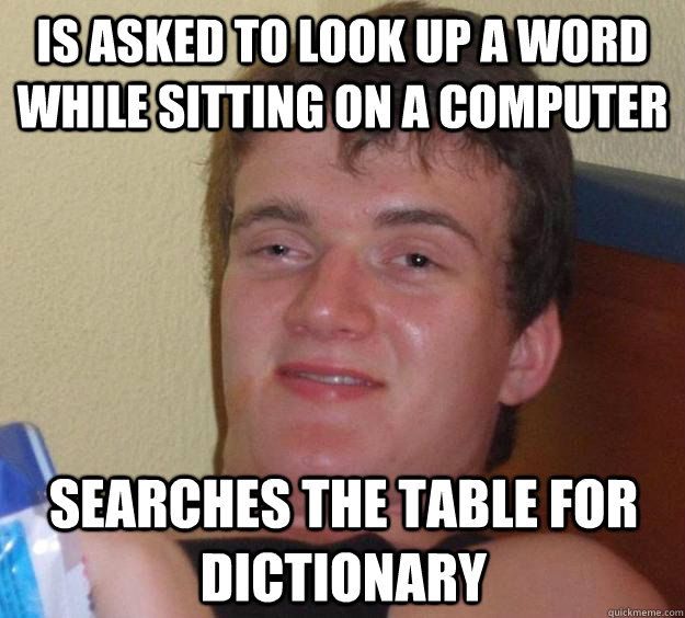 is asked to look up a word while sitting on a computer searches the table for dictionary - is asked to look up a word while sitting on a computer searches the table for dictionary  10 Guy