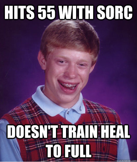 Hits 55 with Sorc Doesn't train Heal to Full  Bad Luck Brian