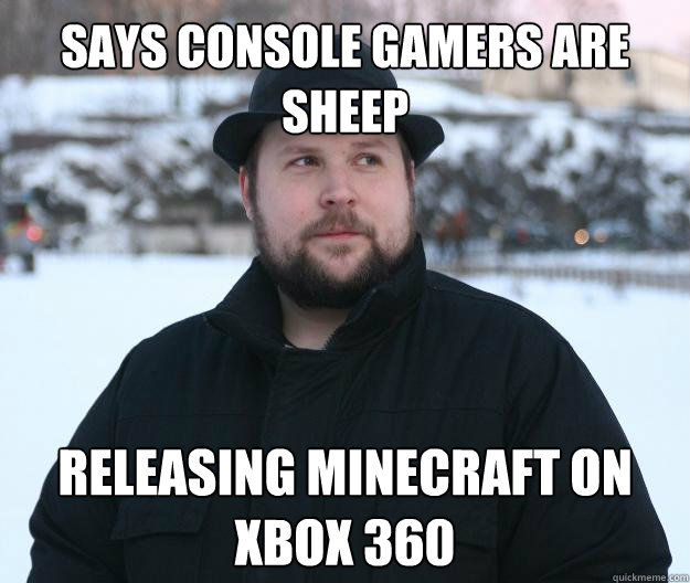 Says console gamers are sheep releasing minecraft on xbox 360 - Says console gamers are sheep releasing minecraft on xbox 360  Advice Notch