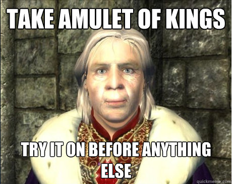 Take Amulet of Kings Try it on before anything else  