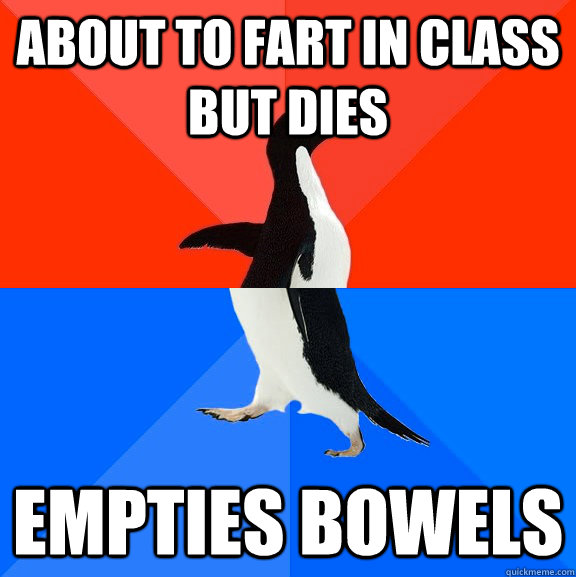 About to fart in class but dies Empties bowels  Socially Awesome Awkward Penguin