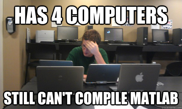 Has 4 Computers Still Can't compile matlab  