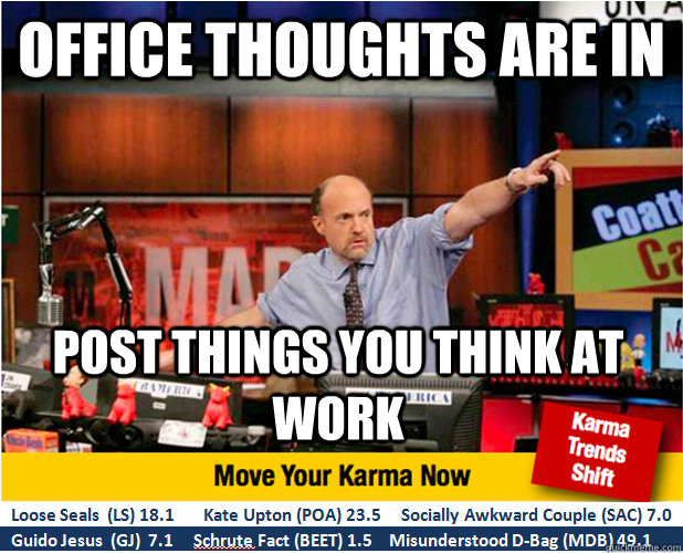 office thoughts are in post things you think at work - office thoughts are in post things you think at work  Jim Kramer with updated ticker