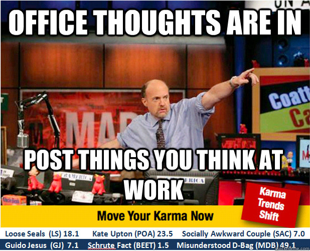 office thoughts are in post things you think at work  Jim Kramer with updated ticker