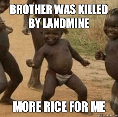Brother was killed by landmine More rice for me   Third World Success Kid