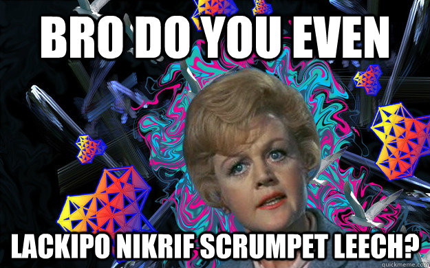 bro do you even Lackipo nikrif scrumpet leech? - bro do you even Lackipo nikrif scrumpet leech?  Misc