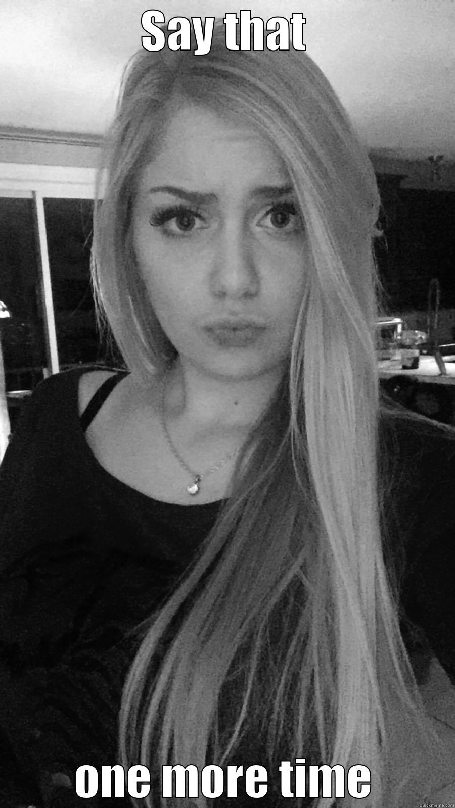 SAY THAT ONE MORE TIME Misc