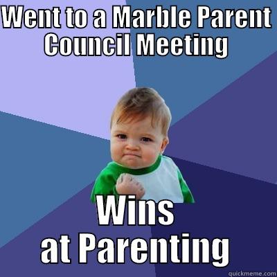 WENT TO A MARBLE PARENT COUNCIL MEETING WINS AT PARENTING Success Kid