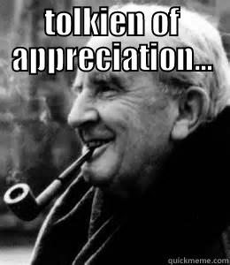TOLKIEN OF APPRECIATION...  Misc