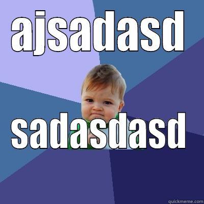 AJSADASD SADASDASD Success Kid