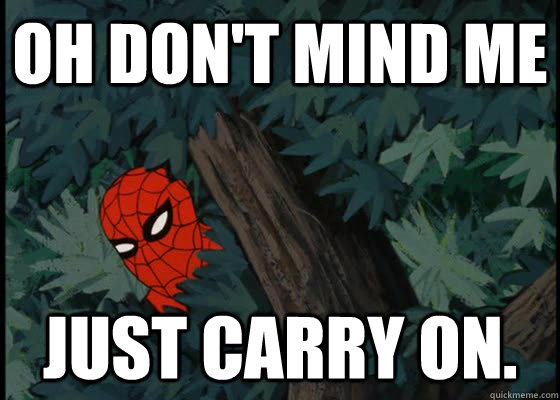 oh don't mind me just carry on.   60s Spiderman