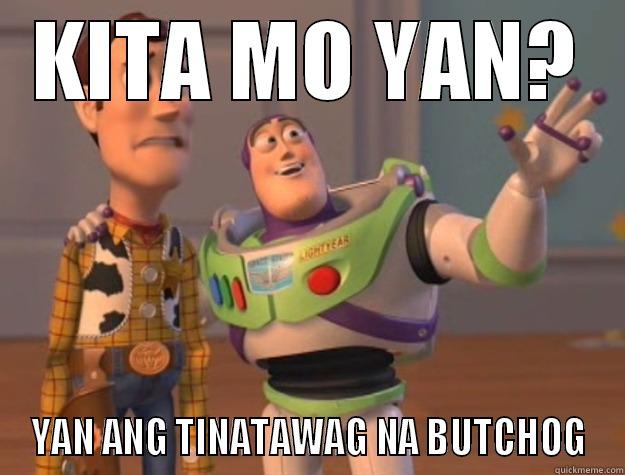 KITA MO YAN? YAN ANG TINATAWAG NA BUTCHOG Toy Story