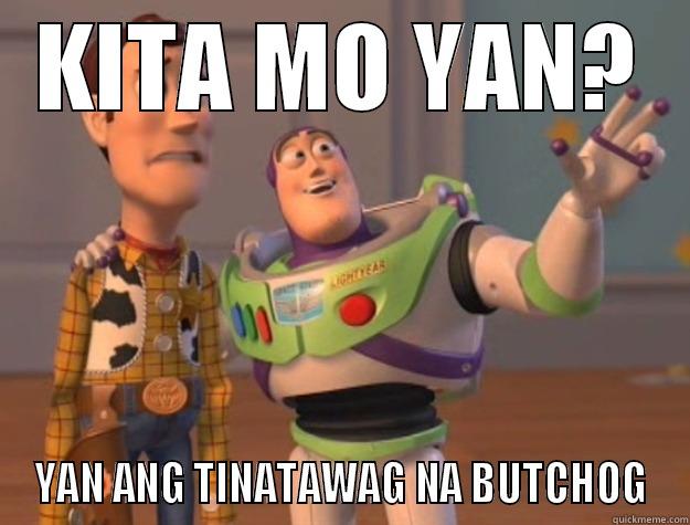 BITCH PLEASE - KITA MO YAN? YAN ANG TINATAWAG NA BUTCHOG Toy Story