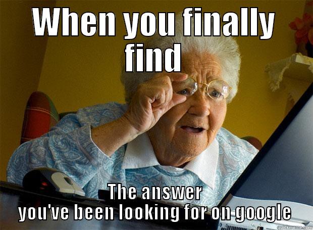 WHEN YOU FINALLY FIND THE ANSWER YOU'VE BEEN LOOKING FOR ON GOOGLE Grandma finds the Internet