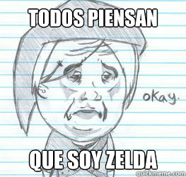 Todos piensan que soy zelda  Okay Link