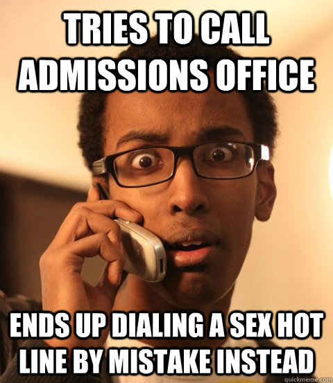 tries to call admissions office ends up dialing a sex hot line by mistake instead  
