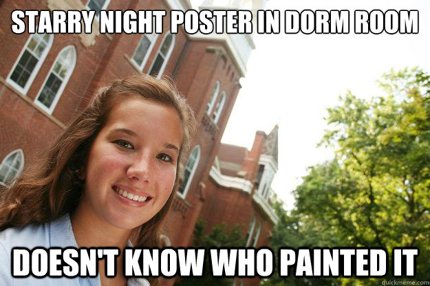 Starry night poster in dorm room Doesn't know who painted it - Starry night poster in dorm room Doesn't know who painted it  College Freshmen Girl