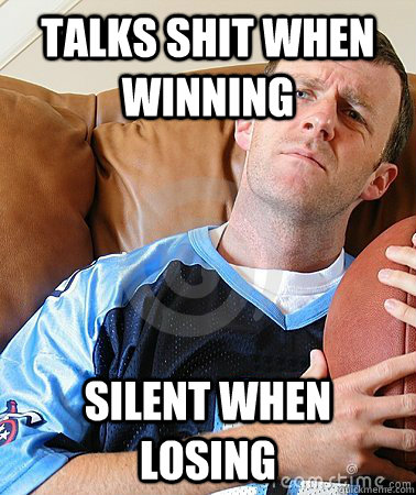 TALKS SHIT WHEN WINNING SILENT WHEN LOSING  Fantasy Football Guy