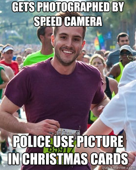 Gets photographed by speed camera police use picture in christmas cards  Ridiculously photogenic guy