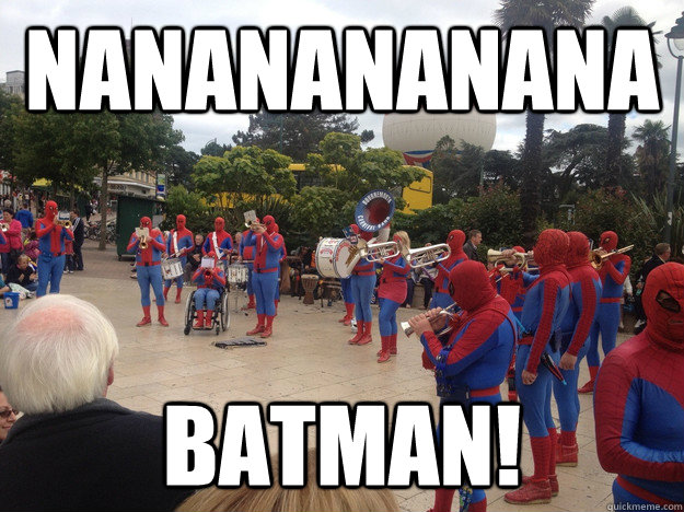 NANANANANANA BATMAN!  
