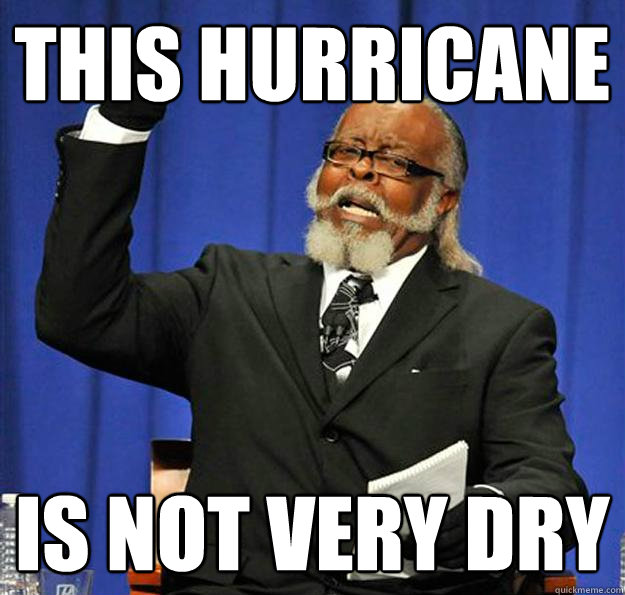 This Hurricane is not very dry  Jimmy McMillan