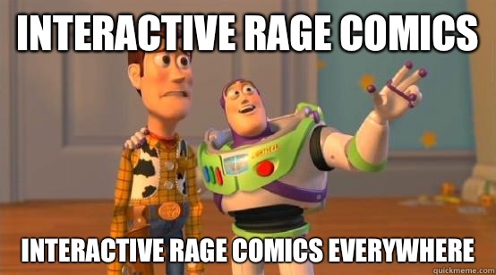Interactive Rage Comics Interactive rage comics everywhere  Buzz Glitter